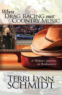 Als Drag Racing auf Country-Musik traf: Die Reise einer Witwe zur Wiederentdeckung - When Drag Racing Met Country Music: A Widow's Journey in Rediscovery