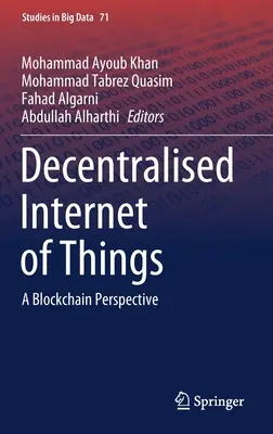 Dezentrales Internet der Dinge: Eine Blockchain-Perspektive - Decentralised Internet of Things: A Blockchain Perspective