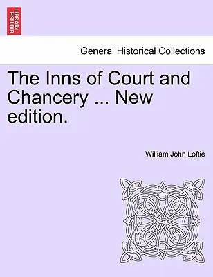 Die Inns of Court und Chancery ... Neue Ausgabe. - The Inns of Court and Chancery ... New Edition.