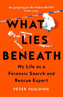 Was unter der Erde liegt: Mein Leben als forensischer Such- und Rettungsexperte - What Lies Beneath: My Life as a Forensic Search and Rescue Expert