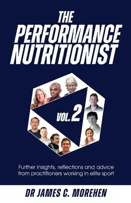The Performance Nutritionist Vol. 2: Einblicke, Überlegungen und Ratschläge von Praktikern, die im Spitzensport tätig sind - The Performance Nutritionist Vol. 2: Insights, reflections and advice from practitioners working in elite sport