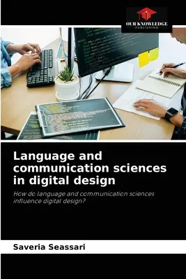 Sprach- und Kommunikationswissenschaften im digitalen Design - Language and communication sciences in digital design