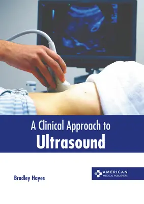 Eine klinische Annäherung an den Ultraschall - A Clinical Approach to Ultrasound