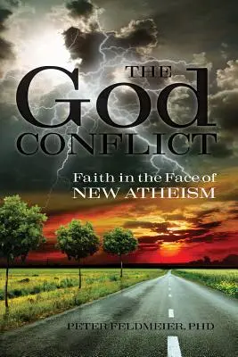 Der Gotteskonflikt: Glaube im Angesicht des neuen Atheismus - The God Conflict: Faith in the Face of New Atheism