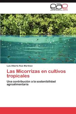 Las Micorrizas in tropischen Gewächshäusern - Las Micorrizas en cultivos tropicales
