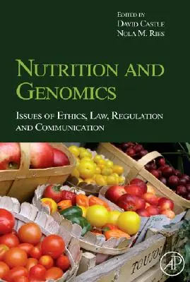 Ernährung und Genomik: Fragen der Ethik, des Rechts, der Regulierung und der Kommunikation - Nutrition and Genomics: Issues of Ethics, Law, Regulation and Communication