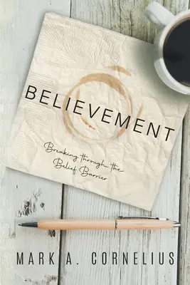 Believement: Die Glaubensschranke durchbrechen - Believement: Breaking through the Belief Barrier