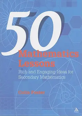 50 Mathematik-Lektionen: Reichhaltige und fesselnde Ideen für den Mathematikunterricht in der Sekundarstufe - 50 Mathematics Lessons: Rich and Engaging Ideas for Secondary Mathematics