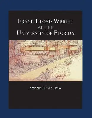 Frank Lloyd Wright an der Universität von Florida - Frank Lloyd Wright at the University of Florida