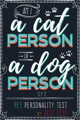 Bin ich ein Katzenmensch oder ein Hundemensch? Haustier-Persönlichkeitstest: Gag-Quizbuch für Katzen- und Hundeliebhaber - Am I a Cat Person or a Dog Person? Pet Personality Test: Gag Quiz Book for Cat and Dog Lovers