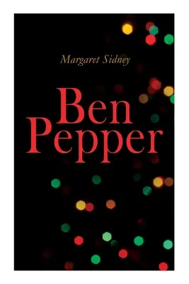 Ben Pepper: Weihnachtsroman für Kinder - Ben Pepper: Children's Christmas Novel