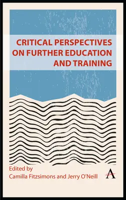 Kritische Perspektiven auf Weiterbildung und Training - Critical Perspectives on Further Education and Training