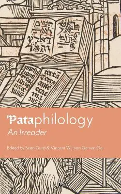 Pataphilologie: Ein Irreader - 'Pataphilology: An Irreader