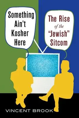 Hier ist etwas nicht koscher: Der Aufstieg der 'jüdischen' Sitcom - Something Ain't Kosher Here: The Rise of the 'Jewish' Sitcom