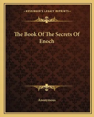 Das Buch der Geheimnisse Henochs - The Book Of The Secrets Of Enoch