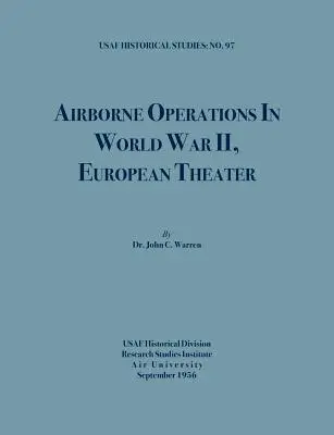 Luftlandeoperationen im Zweiten Weltkrieg (USAF Historical Studies, Nr.97) - Airborne Operations in World War II (USAF Historical Studies, no.97)