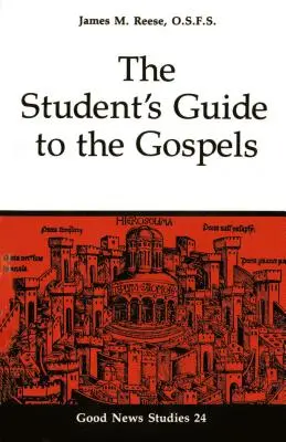 The Student's Guide to the Gospels: Band 24 - The Student's Guide to the Gospels: Volume 24