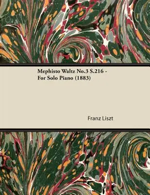 Mephisto-Walzer Nr.3 S.216 - für Klavier solo (1883) - Mephisto Waltz No.3 S.216 - For Solo Piano (1883)