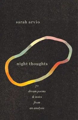 Nachtgedanken: 70 Traumgedichte & Notizen aus einer Analyse - night thoughts: 70 dream poems & notes from an analysis