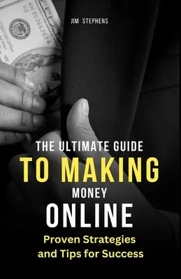 Der ultimative Leitfaden zum Online-Geldverdienen: Bewährte Strategien und Tipps für den Erfolg (Großdruckausgabe) - The Ultimate Guide to Making Money Online: Proven Strategies and Tips for Success (Large Print Edition)