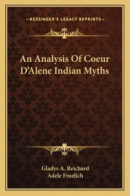 Eine Analyse der Mythen der Coeur D'Alene Indianer - An Analysis Of Coeur D'Alene Indian Myths