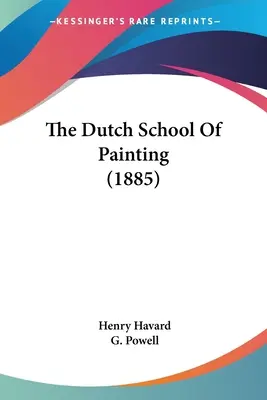 Die holländische Schule der Malerei (1885) - The Dutch School Of Painting (1885)