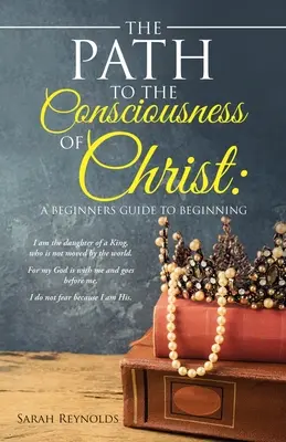 Der Weg zum Christus-Bewusstsein: Ein Leitfaden für Einsteiger - The Path to the Consciousness of Christ: A Beginners Guide to Beginning