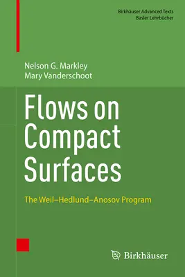 Strömungen auf kompakten Oberflächen: Das Weil-Hedlund-Anosov-Programm - Flows on Compact Surfaces: The Weil-Hedlund-Anosov Program