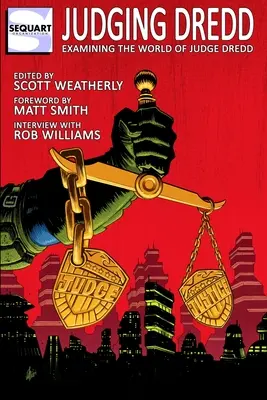 Judging Dredd: Untersuchung der Welt von Judge Dredd - Judging Dredd: Examining the World of Judge Dredd