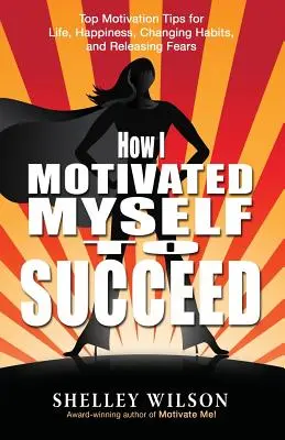 Wie ich mich selbst motiviert habe, erfolgreich zu sein - How I Motivated Myself to Succeed