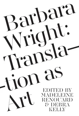 Barbara Wright: Übersetzung als Kunst - Barbara Wright: Translation as Art