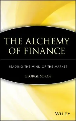 Die Alchemie der Finanzen: Die Gedanken des Marktes lesen - The Alchemy of Finance: Reading the Mind of the Market