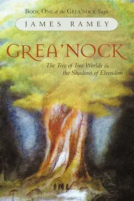 Grea'nock: Der Baum der zwei Welten und die Schatten des Elfenreichs - Grea'nock: The Tree of Two Worlds and the Shadows of Elvendom