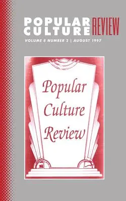 Zeitschrift für Populärkultur: Bd. 8, Nr. 2, August 1997 - Popular Culture Review: Vol. 8, No.2, August 1997