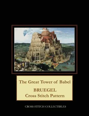 Der große Turm von Babel: Bruegel Kreuzstichmuster - The Great Tower of Babel: Bruegel Cross Stitch Pattern