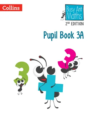 Fleißige Ameise Mathe 2. Ausgabe - Schülerbuch 3a - Busy Ant Maths 2nd Edition -- Pupil Book 3a