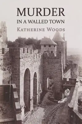 Mord in einer ummauerten Stadt: Die privaten Memoiren von Wayne Armitage - Murder in a Walled Town: The Private Memoirs of Wayne Armitage