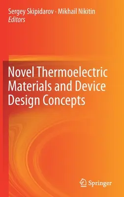 Neuartige thermoelektrische Materialien und Bauelementekonzepte - Novel Thermoelectric Materials and Device Design Concepts