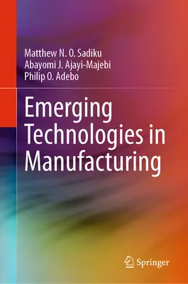 Aufstrebende Technologien in der Fertigung - Emerging Technologies in Manufacturing