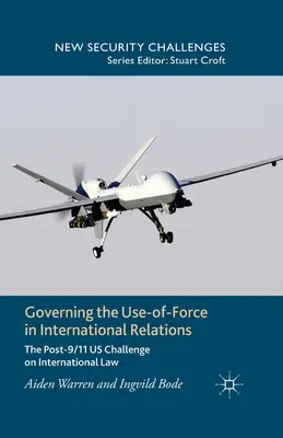Regelung der Gewaltanwendung in den internationalen Beziehungen: Die Herausforderung der USA an das Völkerrecht nach dem 11. September 2001 - Governing the Use-Of-Force in International Relations: The Post-9/11 US Challenge on International Law