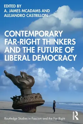 Zeitgenössische rechtsextreme Denker und die Zukunft der liberalen Demokratie - Contemporary Far-Right Thinkers and the Future of Liberal Democracy