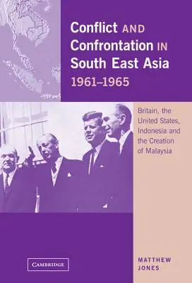 Konflikt und Konfrontation in Südostasien, 1961-1965 - Conflict and Confrontation in South East Asia, 1961-1965