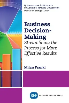 Geschäftliche Entscheidungsfindung: Rationalisierung des Prozesses für effektivere Ergebnisse - Business Decision-Making: Streamlining the Process for More Effective Results