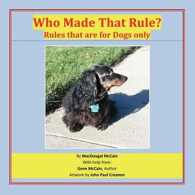 Wer hat diese Regel aufgestellt? Regeln, die nur für Hunde gelten - Who Made That Rule?: Rules that are for Dogs Only