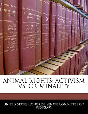 Tierrechte: Aktivismus vs. Kriminalität - Animal Rights: Activism vs. Criminality