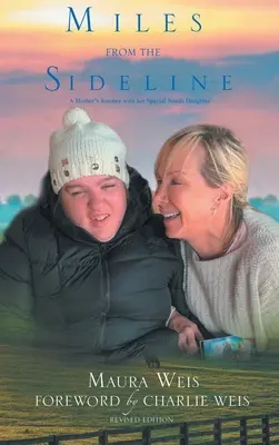 Miles From The Sideline: Die Reise einer Mutter mit ihrer Tochter mit besonderen Bedürfnissen - Miles From The Sideline: A Mother's Journey With Her Special Needs Daughter