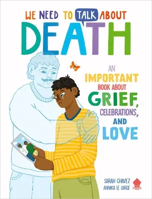 Wir müssen über den Tod sprechen: Ein wichtiges Buch über Trauer, Feiern und Liebe - We Need to Talk about Death: An Important Book about Grief, Celebrations, and Love