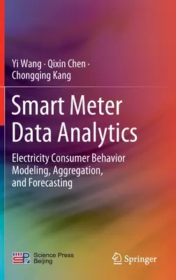 Intelligente Zählerdatenanalyse: Modellierung, Aggregation und Vorhersage des Stromverbraucherverhaltens - Smart Meter Data Analytics: Electricity Consumer Behavior Modeling, Aggregation, and Forecasting