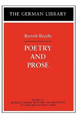 Poesie und Prosa: Bertolt Brecht - Poetry and Prose: Bertolt Brecht