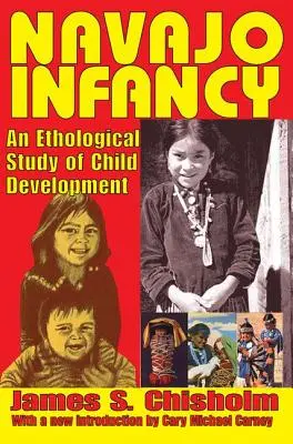 Navajo-Kindheit: Eine ethologische Studie über die Entwicklung von Kindern - Navajo Infancy: An Ethological Study of Child Development